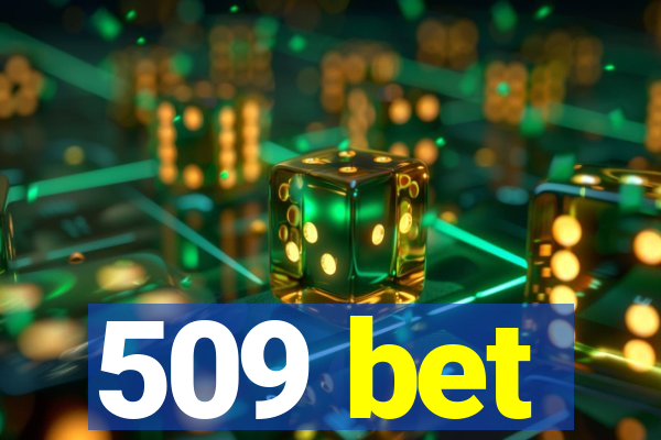 509 bet